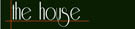 The House