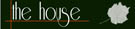 The House